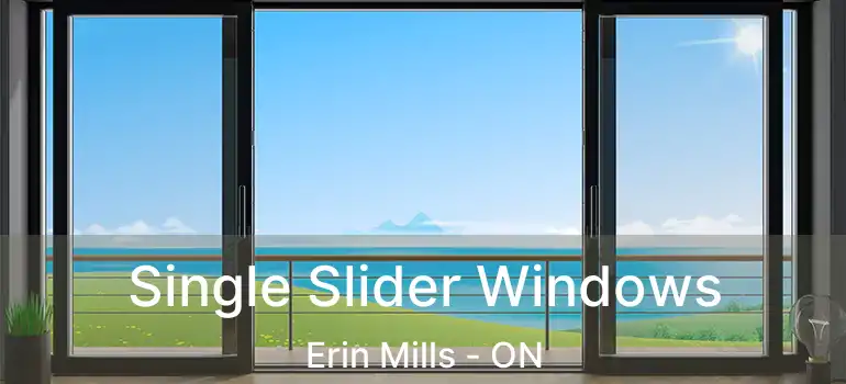  Single Slider Windows Erin Mills - ON