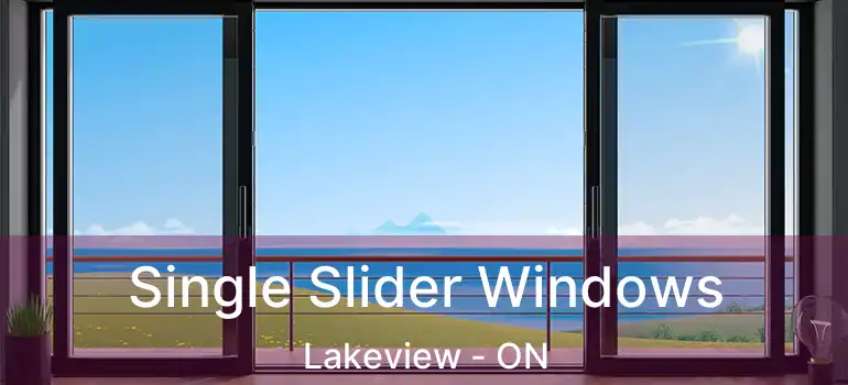  Single Slider Windows Lakeview - ON