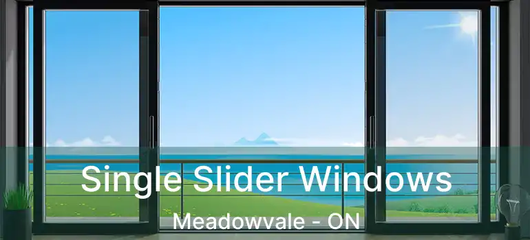  Single Slider Windows Meadowvale - ON