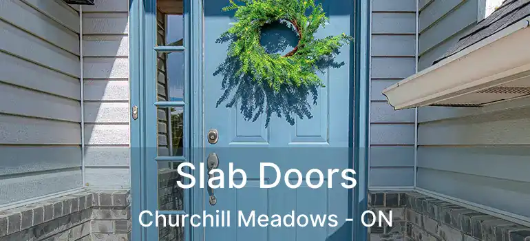 Slab Doors Churchill Meadows - ON