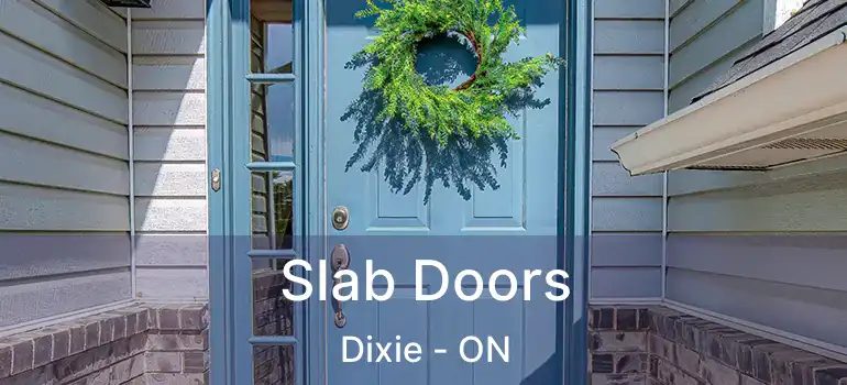  Slab Doors Dixie - ON