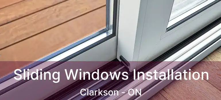  Sliding Windows Installation Clarkson - ON