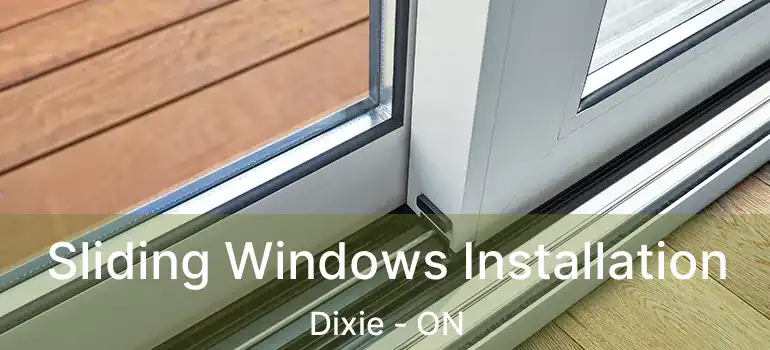  Sliding Windows Installation Dixie - ON