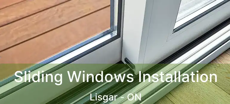  Sliding Windows Installation Lisgar - ON