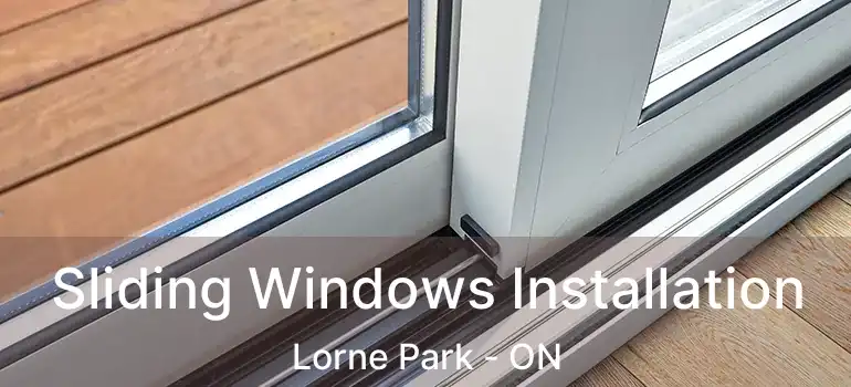  Sliding Windows Installation Lorne Park - ON