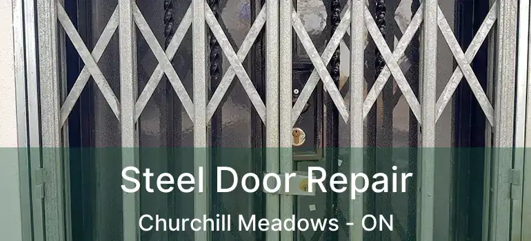  Steel Door Repair Churchill Meadows - ON