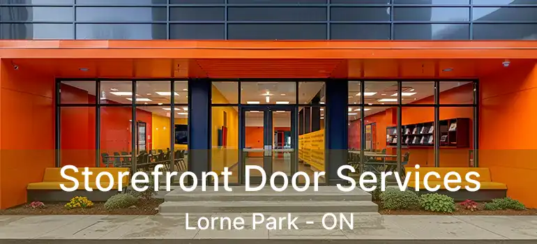  Storefront Door Services Lorne Park - ON