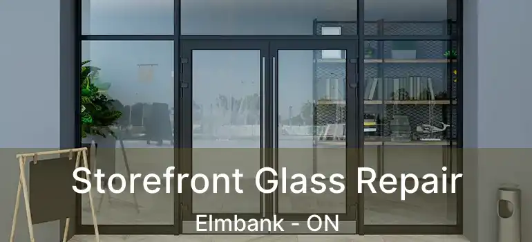  Storefront Glass Repair Elmbank - ON