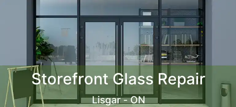  Storefront Glass Repair Lisgar - ON