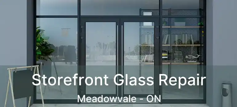  Storefront Glass Repair Meadowvale - ON