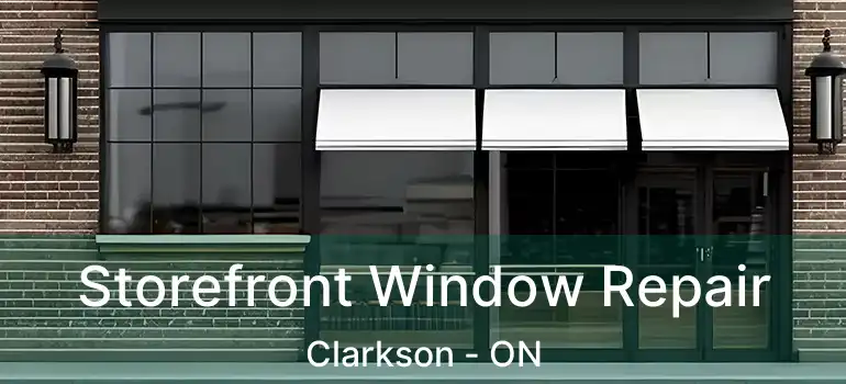  Storefront Window Repair Clarkson - ON