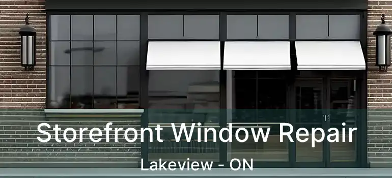  Storefront Window Repair Lakeview - ON