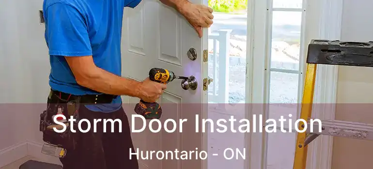 Storm Door Installation Hurontario - ON