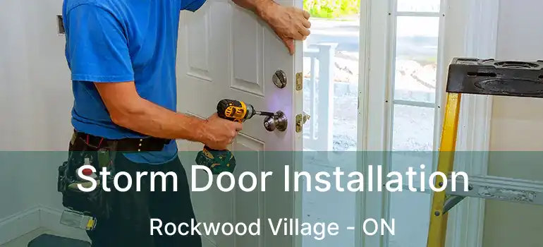  Storm Door Installation Rockwood Village - ON