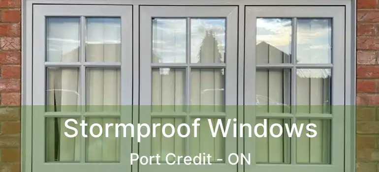  Stormproof Windows Port Credit - ON