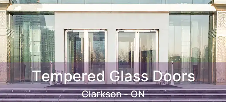  Tempered Glass Doors Clarkson - ON