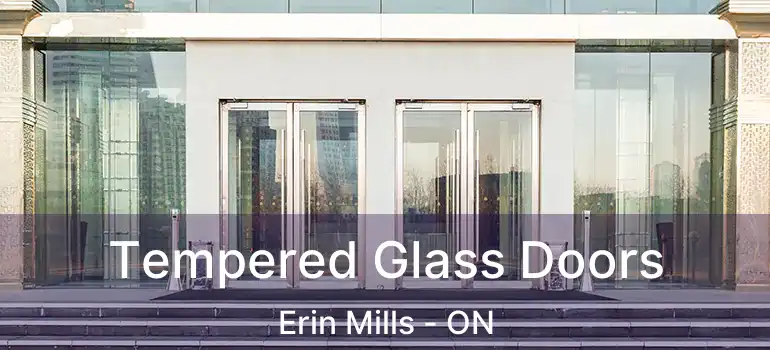  Tempered Glass Doors Erin Mills - ON