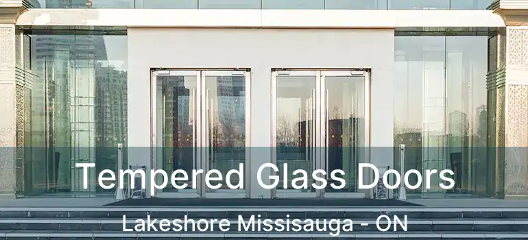  Tempered Glass Doors Lakeshore Missisauga - ON