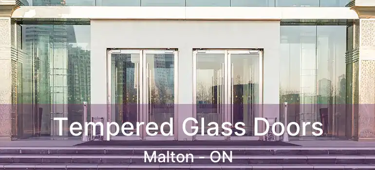  Tempered Glass Doors Malton - ON