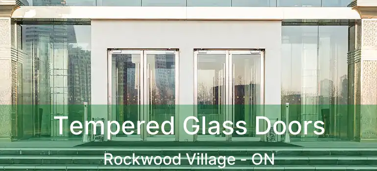  Tempered Glass Doors Rockwood Village - ON