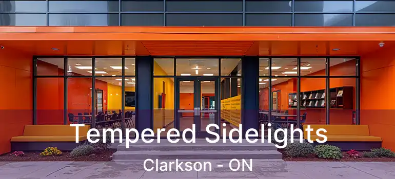  Tempered Sidelights Clarkson - ON
