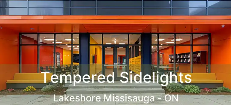  Tempered Sidelights Lakeshore Missisauga - ON