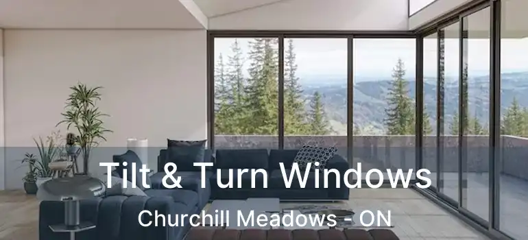  Tilt & Turn Windows Churchill Meadows - ON