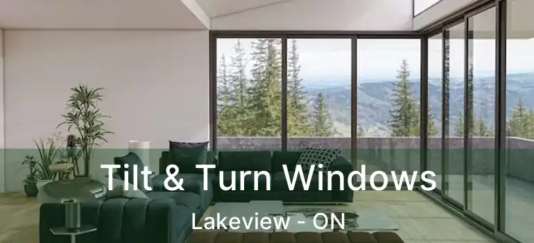  Tilt & Turn Windows Lakeview - ON