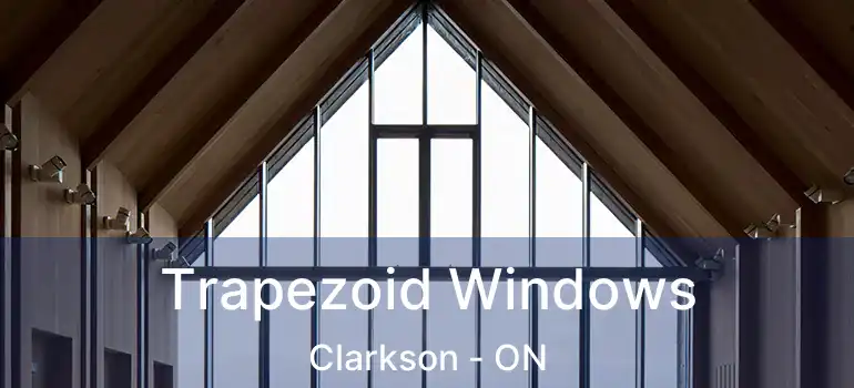  Trapezoid Windows Clarkson - ON