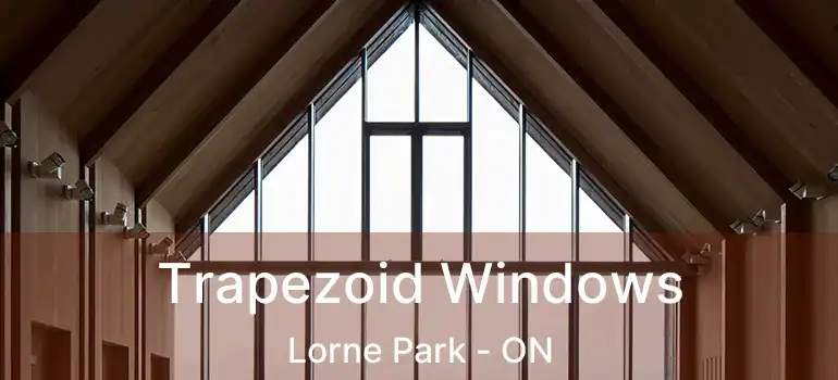  Trapezoid Windows Lorne Park - ON
