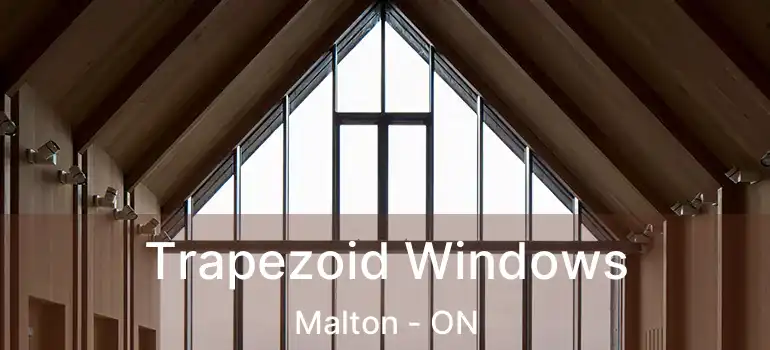  Trapezoid Windows Malton - ON