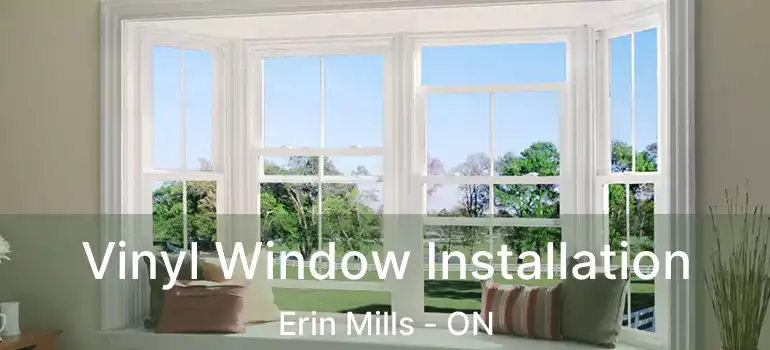  Vinyl Window Installation Erin Mills - ON