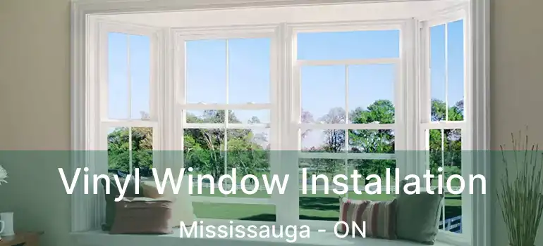  Vinyl Window Installation Mississauga - ON