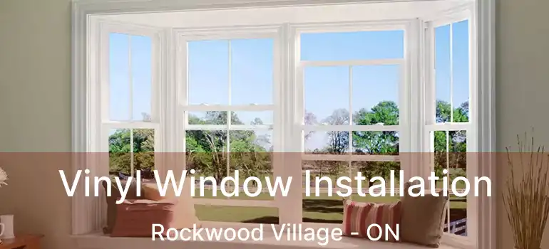  Vinyl Window Installation Rockwood Village - ON