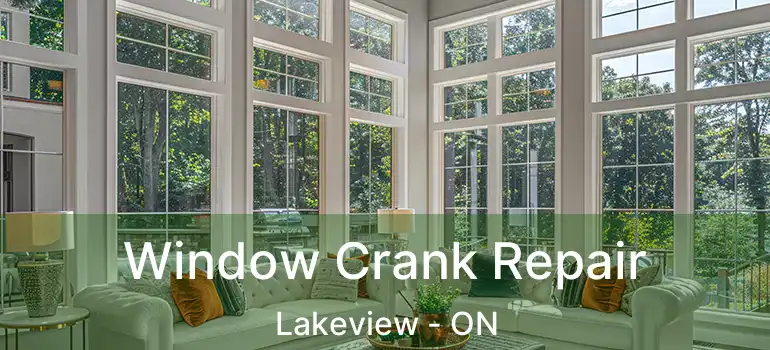  Window Crank Repair Lakeview - ON
