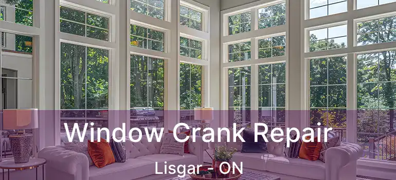  Window Crank Repair Lisgar - ON
