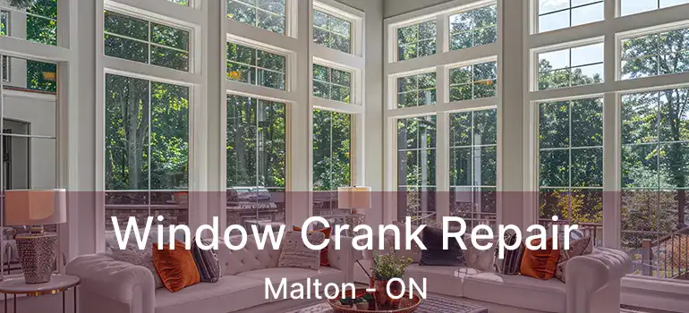 Window Crank Repair Malton - ON