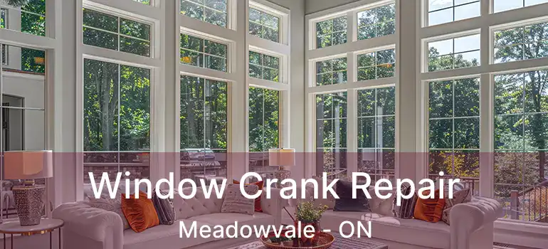  Window Crank Repair Meadowvale - ON