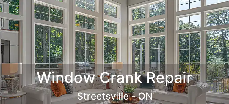  Window Crank Repair Streetsville - ON