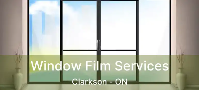  Window Film Services Clarkson - ON