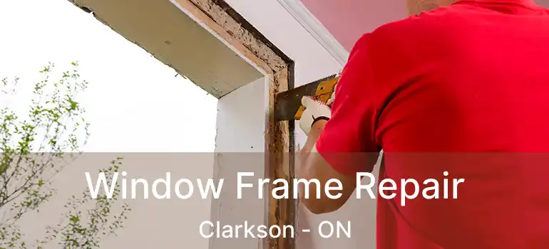  Window Frame Repair Clarkson - ON