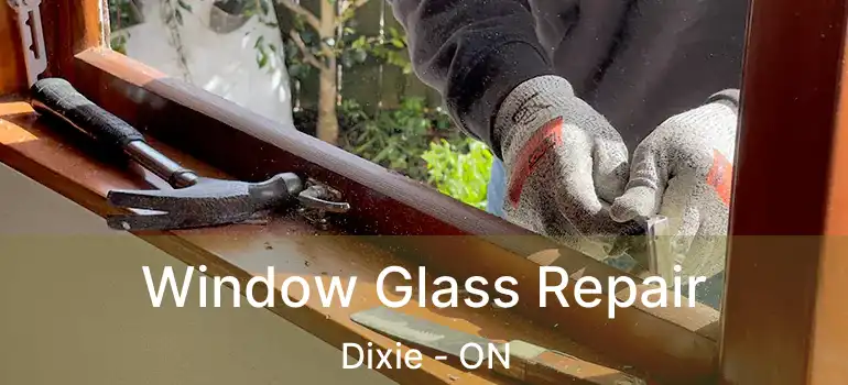  Window Glass Repair Dixie - ON