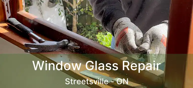  Window Glass Repair Streetsville - ON
