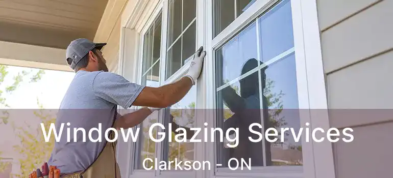  Window Glazing Services Clarkson - ON