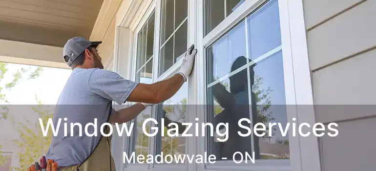  Window Glazing Services Meadowvale - ON