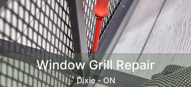  Window Grill Repair Dixie - ON