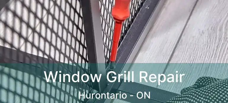  Window Grill Repair Hurontario - ON