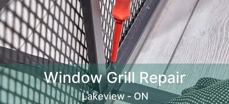  Window Grill Repair Lakeview - ON