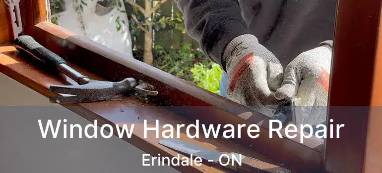  Window Hardware Repair Erindale - ON