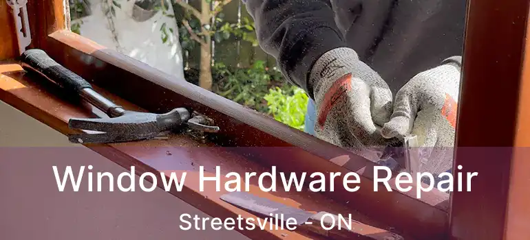  Window Hardware Repair Streetsville - ON